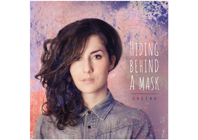 Album Review: Ursina – “Hiding Behind A Mask EP” – inspirational and grounded in realism