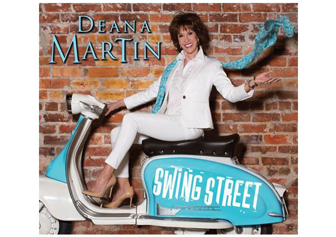 WORLD-CLASS ENTERTAINER DEANA MARTIN RELEASES “SWING STREET” ALBUM!