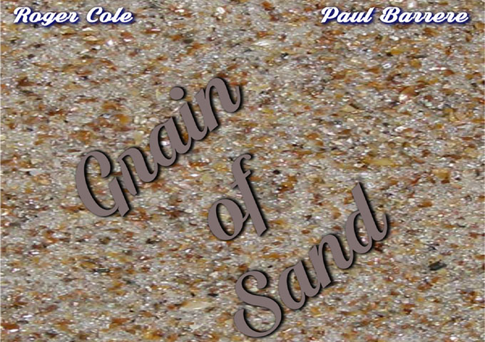 Paul Barrere & Roger Cole: “Grain Of Sand” – straight from the heart!
