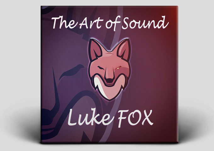 Luke Fox Get’s ready to release the album – “Art Of Sound”