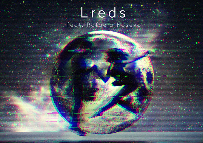 Lreds: “To The Moon” ft. Rafaela Koseva – staying at the head of the pack