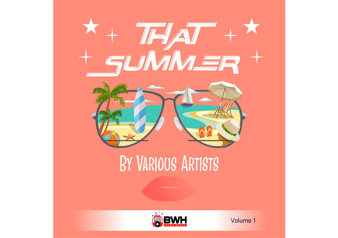 BWH Music Group Releases the Hottest Album of the Summer – ‘That Summer, Vol. 1, by Various Artists’