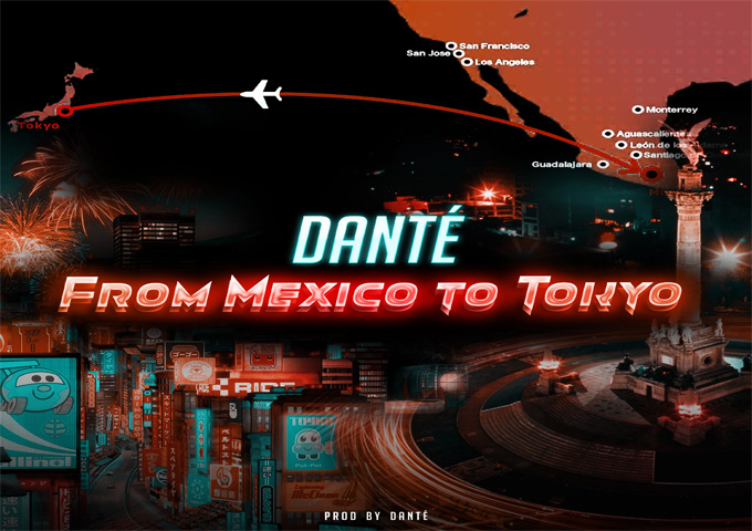 DANTÉ Release a Main Stage Anthem – ‘From Mexico To Tokyo’