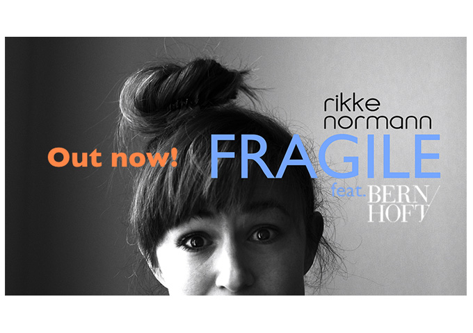 Rikke Normann Launches Official Video for “Fragile” ft. Bernhoft
