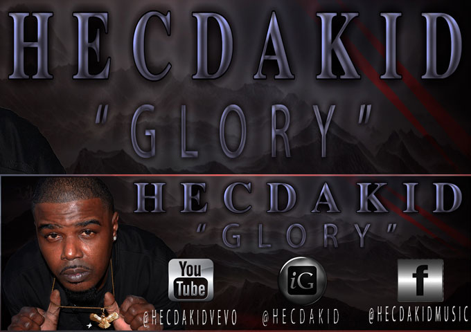 O.M.G Entertainment Inc Presents: “Glory” The New Hecdakid Video Directed by Kilo M.O.E