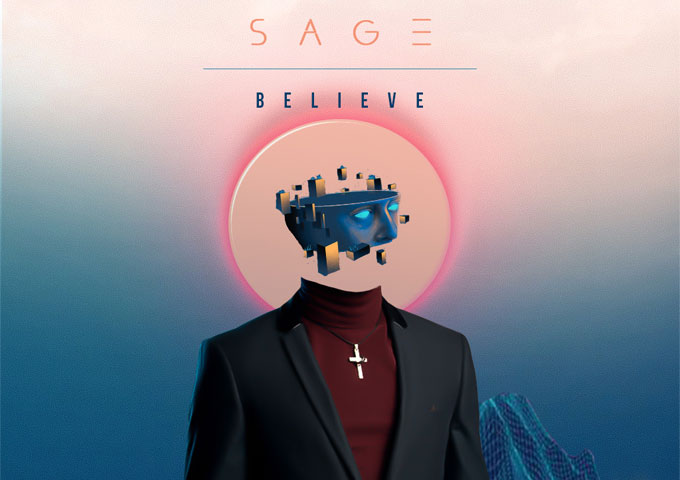 Sage – “Believe” (ft. JK Homes) – an all-embracing production