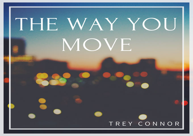 Trey Connor to Release Single “The Way You Move”
