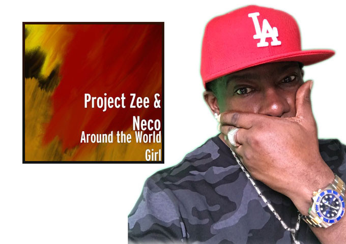 Project Zee – “Around The World Girl” ft. Kele La Roc & Neco – bringing back the sense of wonder