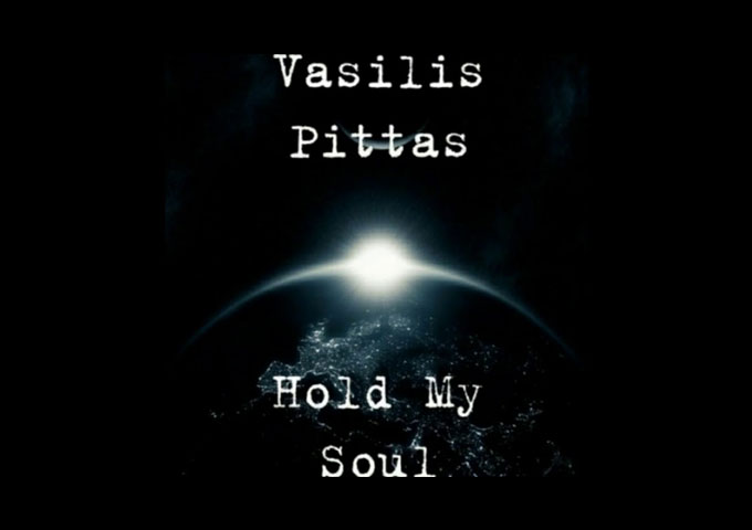 Vasilis Pittas – “Hold My Soul” ripens and unfurls with each passing minute