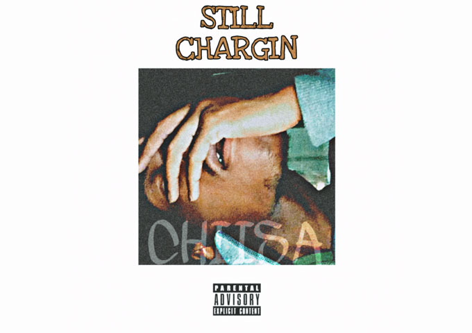 Chisa – “Still Chargin” – The rapid vocal movement gives it a sharper edge
