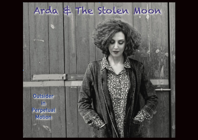 Arda & The Stolen Moon – “Outsider in Perpetual Motion” continues her progression as a musician