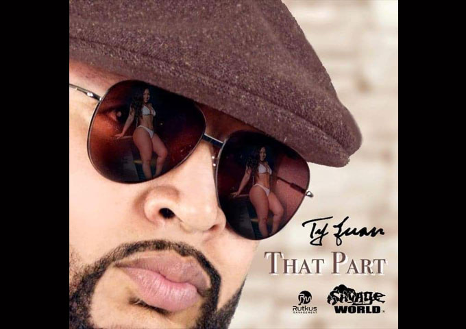 Singer/Songwriter Ty Juan is back with “That Part”