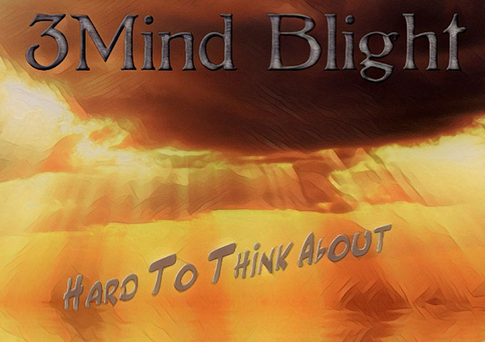 3Mind Blight – “Hard To Think About” goes deeper, and more intimate…