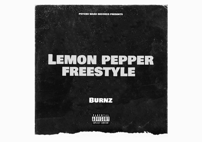 Burnz delivers a strong message with his new video “Lemon Pepper Freestyle”