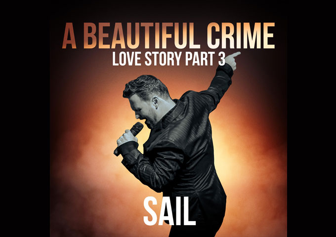 SAIL – “A Beautiful Crime (Love Story Part 3)” – a whirlwind performance that will sweep you away