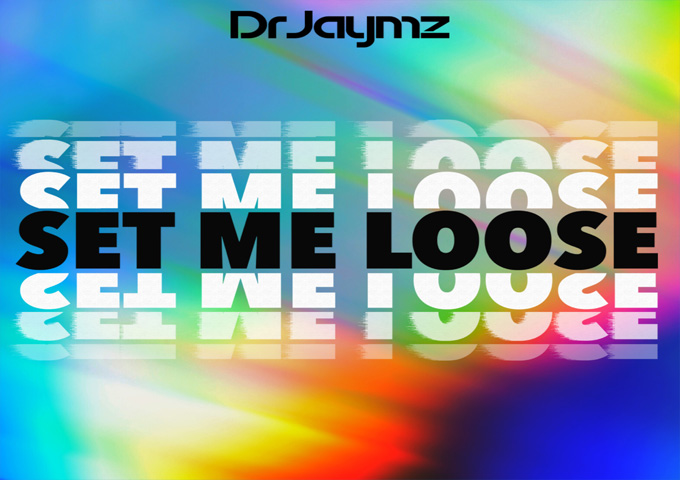 Dr Jaymz – ‘Set Me Loose’ keeps things dynamic, energetic and focused!