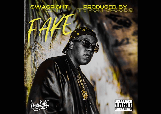 SwagRight Toni – “Fake” – an astute observer with a no-nonsense attitude!