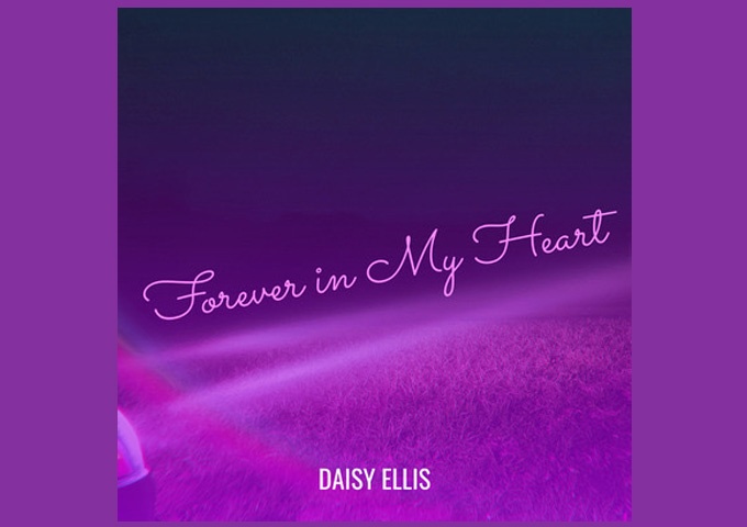 Daisy Ellis – “Forever In My Heart” – waves of sonic emotion