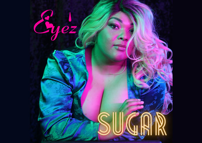 Sweeten Your Playlist: Eye’z’s Latest Single ‘Sugar’ Hits The Airwaves