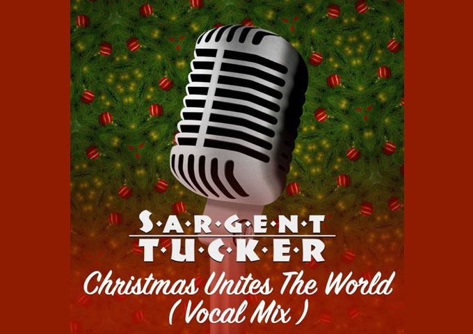 Sargent Tucker’s Soulful “Christmas Unites the World” is Here